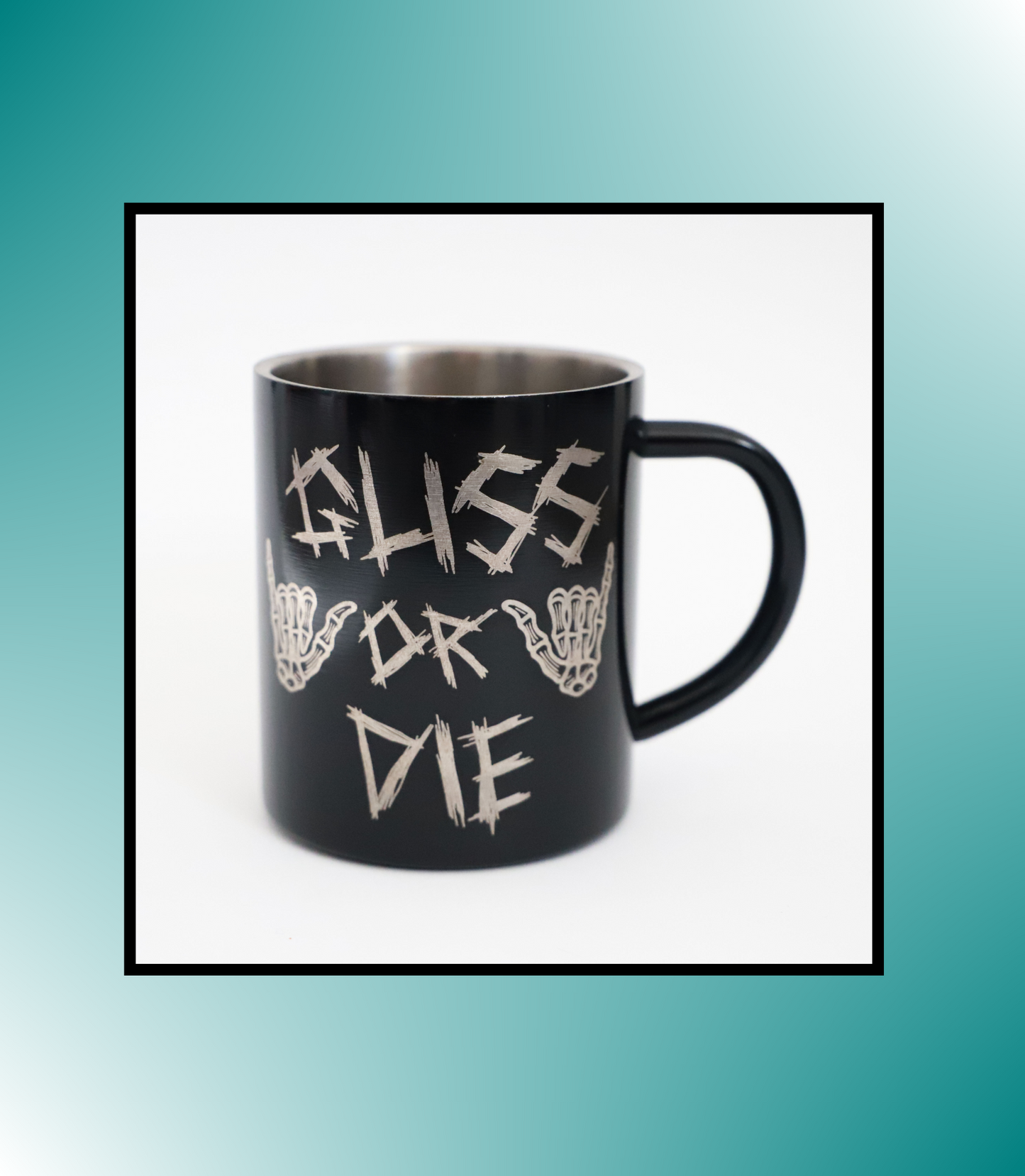 Tasse Gliss or Die